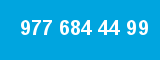 977 684 44 99